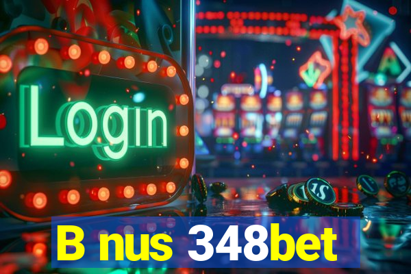 B nus 348bet